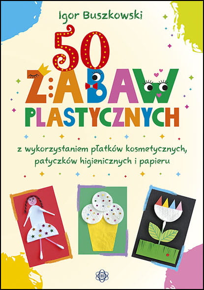50 zabaw plastycznych